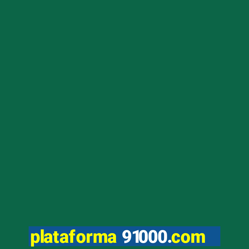 plataforma 91000.com